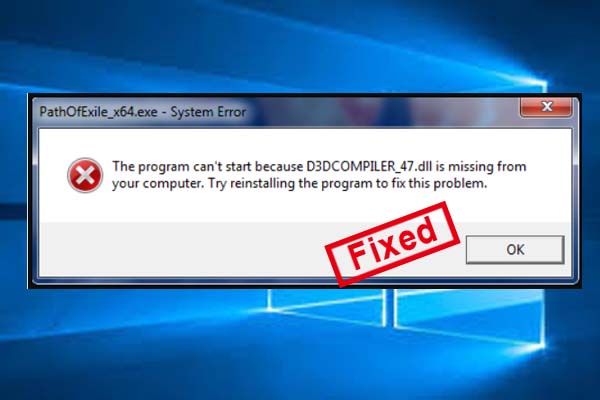 Fixed: D3DCOMPILER_47.dll Is Missing from Your Computer