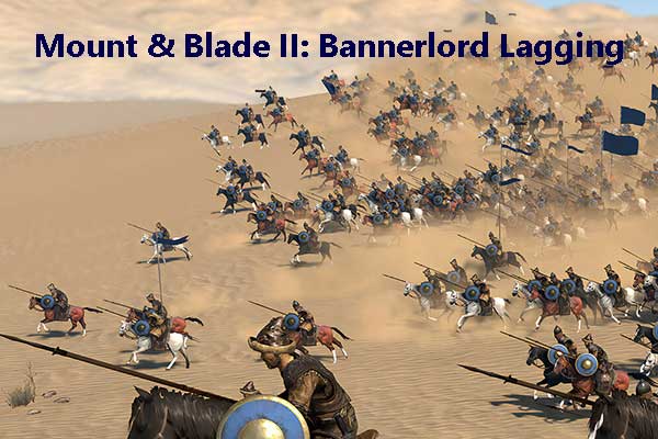 Solved – Mount & Blade II: Bannerlord Lag Spikes or FPS Drops