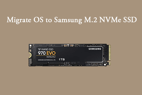 Must-Know Methods on How to Migrate OS to Samsung M.2 NVMe SSD